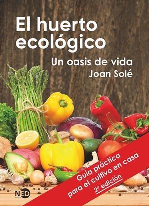 EL HUERTO ECOLÓGICO UN OASIS DE VIDA | SOLÉ MERCADÉ, JOAN