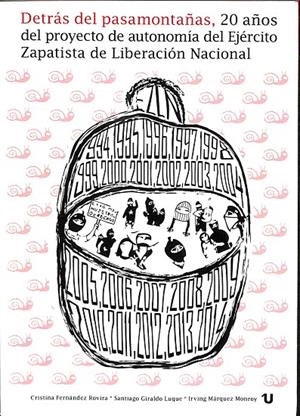 DETRÁS DEL PASAMONTAÑAS, 20 AÑOS DEL PROYECTO DE AUTONOMÍA DEL EJÉRCITO ZAPATISTA DE LIBERACIÓN NACIONAL | FERNÁNDEZ ROVIRA , CRISTINA/GIRALDO LUQUE , SANTIAGO/MÁRQUEZ MONROY, IRVING
