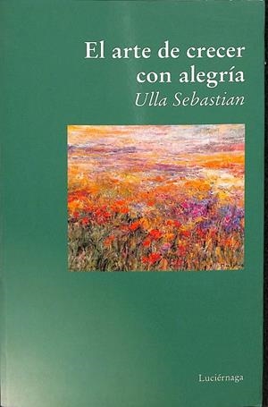 EL ARTE DE CRECER CON ALEGRÍA | ULLA, SEBASTIAN
