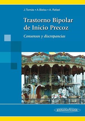 TRASTORNO BIPOLAR INICIO PRECOZ | JOSEP TOMÀS VILALTELLA/ANNA BIELSA CARRAFA/AURELIA RAFAEL LINARES