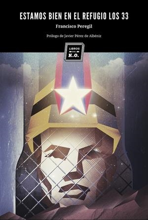ESTAMOS BIEN EN EL REFUGIO LOS 33 | PEREGIL PECELLÍN, FRANCISCO