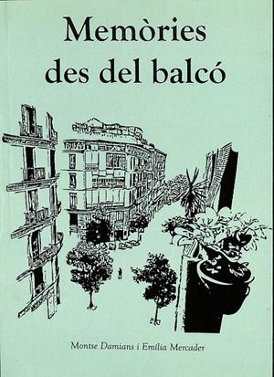 MEMÒRIES DES DEL BALCÓ (CATALÁN) | MONTSE DAMIANS I EMÍLIA MERCADER