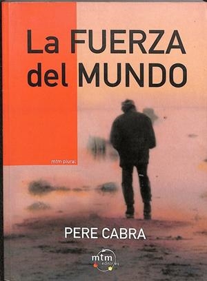 LA FUERZA DEL MUNDO | PERE CABRA