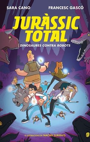 JURÀSSIC TOTAL - DINOSAURES CONTRA ROBOTS Nº 2 (CATALÁN) | CANO FERNÁNDEZ, SARA/GASCÓ, FRANCESC