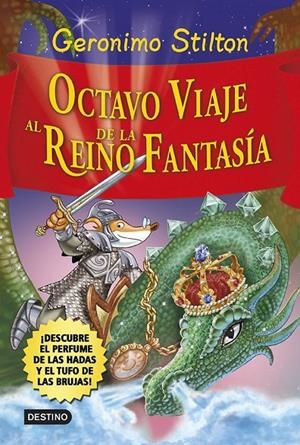 GERONIMO STILTON - OCTAVO VIAJE AL REINO DE LA FANTASÍA | STILTON, GERONIMO