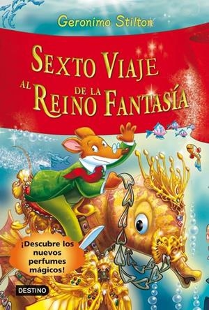 GERONIMO STILTON - SEXTO VIAJE AL REINO DE LA FANTASÍA | STILTON, GERONIMO