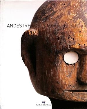 ANCESTRE DELS MARS EL SUD (CATALÁN) | FUNDACIÓ CAIXA GIRONA