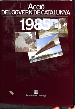 ACCIÓ DEL GOVERN DE CATALUNYA 1985 (CATALÁN) | GENERALITAT DE CATALUNYA