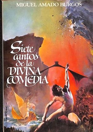 SIETE CANTOS DE LA DIVINA COMEDIA | MIGUEL AMADO BURGOS