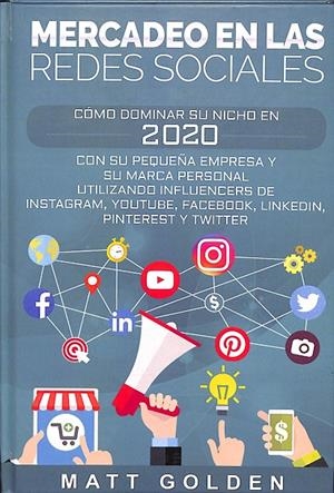 MERCADEO EN LAS REDES SOCIALES. COMO DOMINAR SU NICHO EN 2020. | MATT GOLDEN