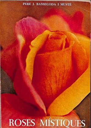 ROSES MÍSTIQUES (CATALÁN) | PERE J. BASSEGODA I MUSTE