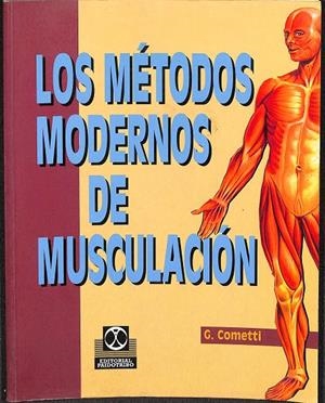 LOS MÉTODOS MODERNOS DE MUSCULACIÓN (1º EDICIÓN) | COMETTI, G.