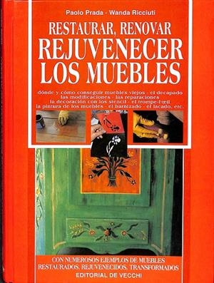RESTAURAR, RENOVAR REJUVENECER LOS MUEBLES | PAOLO PRADA - WANDA RICCIUTI