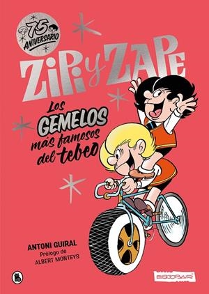 ZIPI Y ZAPE LOS GEMELOS MÁS FAMOSOS DEL TEBEO EDICIÓN 75 ANIVERSARIO | ESCOBAR, JOSEP/GUIRAL, ANTONI