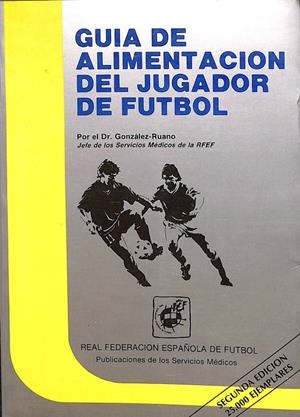 GUIA DE ALIMENTACION DEL JUGADOR DE FUTBOL | DR. GONZÁLEZ-RUANO