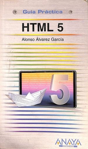 GUÍA PRÁCTICA HTML 5 | ALONSO ÁLVAREZ GARCÍA