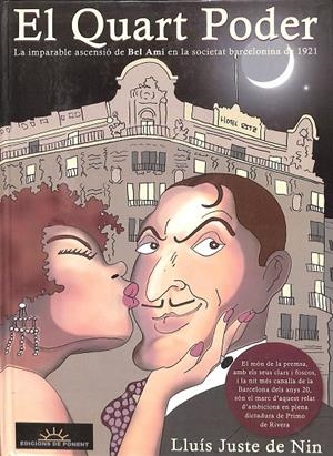 EL QUART PODER - LA IMPARABLE ASCENCIÓ DE BEL AMI EN LA SOCIETAT BARCELONINA DE 1921 (CATALÁN) | JUSTE DE NIN, LLUÍS