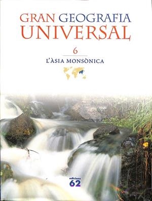 GRAN GEOGRAFIA UNIVERSAL VI L' ÀSIA MONSÒNICA (CATALÁN) | AUTORS, DIVERSOS