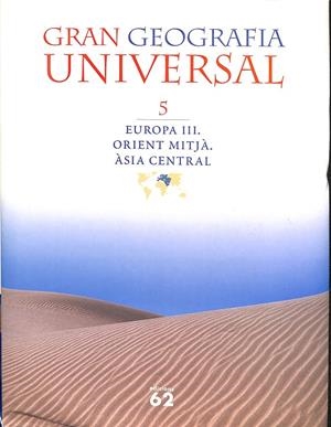 GRAN GEOGRAFIA UNIVERSAL V EUROPA III ORIENT MITJÀ, ÀSIA CENTRAL (CATALÁN) | AUTORS, DIVERSOS