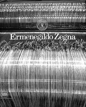 ERMENEGILDO ZEGNA 1910-2010: CIEN AÑOS DE TEJIDOS, INNOVACION, CALIDAD Y ESTILO | JAMES HILLMAN