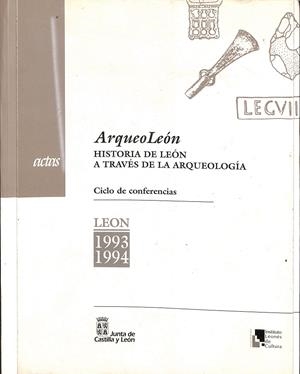 ACTAS ARQUEOLEÓN - HISTÓRIA DE LEÓN A TRAVÉS DE LA ARQUEOLOGÍA | AUTORES VARIOS