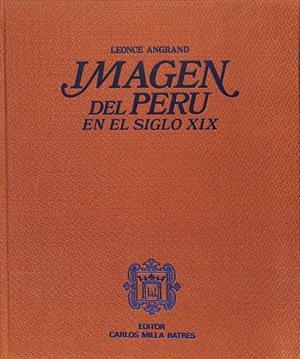 IMAGEN DEL PERÚ EN EL SIGLO XIX | LEONCE ANGRAND
