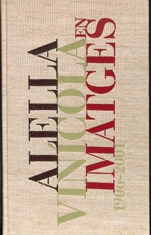 ALELLA VINÍCOLA EN IMATGES 1906-2001 (CATALÁN) | RAMÓN MUNTADAS I SERRANO