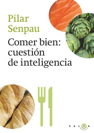 COMER BIEN, CUESTIÓN DE INTELIGENCIA | SENPAU JOVE, MARIA PILAR