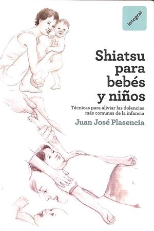 SHIATSU PARA BEBES Y NIÑOS | PLASENCIA JUAN JOSÉ