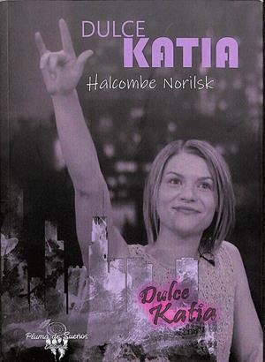 DULCE KATIA | HALCOMBE NORILSK