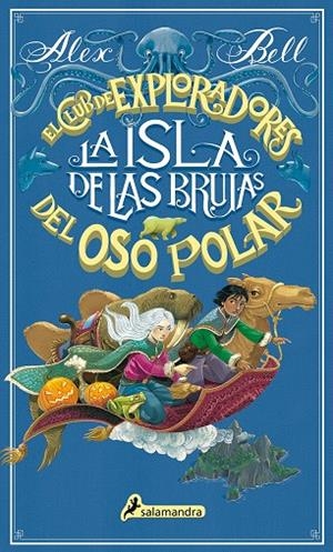 EL CLUB DE LOS EXPLORADORES DEL OSO POLAR - LA ISLA DE LAS BRUJAS - Nº 2 | BELL, ALEX