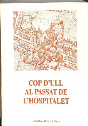 COP D`ULL. AL PASSAT DE L`HOSPITALET (CATALÁN) | MATILEDE MARCE I PIERA