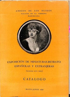 EXPOSICIÓN DE MINIATURAS  - RETRATO ESPAÑOLAS Y EXTRANJERAS. CATALOGO MAYO - JUNIO 1956 | V.V.A