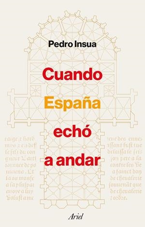 CUANDO ESPAÑA ECHÓ A ANDAR | INSUA, PEDRO