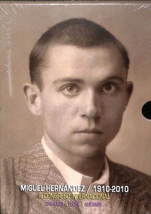 MIGUEL HERNÁNDEZ/ 1910-2010 ACTAS II CONGRESO INTERNACIONAL (PRECINTADO) | ALEMANY BAY, C. / M. A. AULADELL / J. L. FERRIS, EDS.