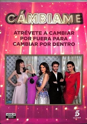 CÁMBIAME ATRÉVETE A CAMBIAR POR FUERA PARA CAMBIAR POR DENTRO | VARIOS AUTORES,