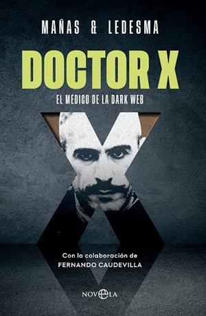 DOCTOR X EL MÉDICO DE LA DARK WEB | MAÑAS, JOSÉ ÁNGEL