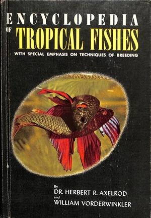 ENCYCLOPEDIA OF TROPICAL FISHES (INGLÉS) | DR. HERBERT R.AXELROD / WSILLIAM VORDERWINKLER