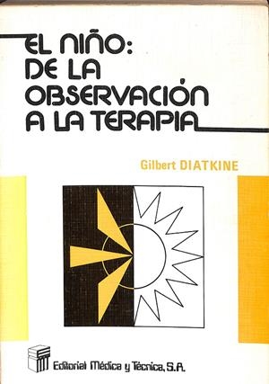 EL NIÑO: DE LA OBSERVACÓN A LA TERAPIA. | GILBERT DIATKINE 