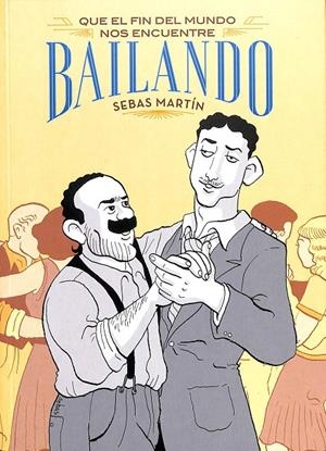 QUE EL FIN DEL MUNDO NOS ENCUENTRE BAILANDO  | MARTÍN, SEBAS