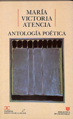 ANTOLOGÍA POÉTICA  | ATENCIA, MARÍA VICTORIA DE