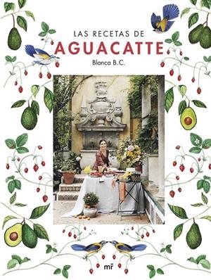 LAS RECETAS DE AGUACATTE | B. C. AGUACATTE, BLANCA