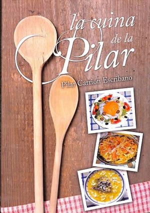 LA CUINA DE LA PILAR. (CATALÁN) | PILAR CARRIÓN ESCRIBANO