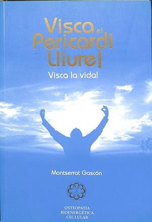 VISCA EL PERICARDI LLIURE! VISCA LA VIDA! (CATALÁN) | MONTSERRAT GASCÓN