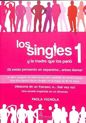 LOS SINGLES Y LA MADRE QUE LOS PARIÓ 1 | PAOLA VIGNOLA