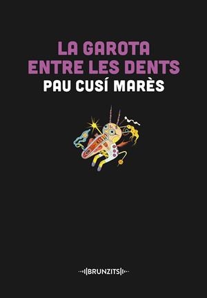 LA GAROTA ENTRE LES DENTS (CATALÁN) | CUSÍ MARÈS, PAU