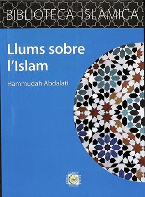 LLUMS SOBRE L'ISLAM - BIBLIOTECA ISLÀMICA (CATALÁN) | HAMMUDAH ABDALATI