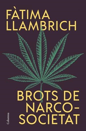 BROTS DE NARCOSOCIETAT (CATALÁN) | LLAMBRICH, FÀTIMA