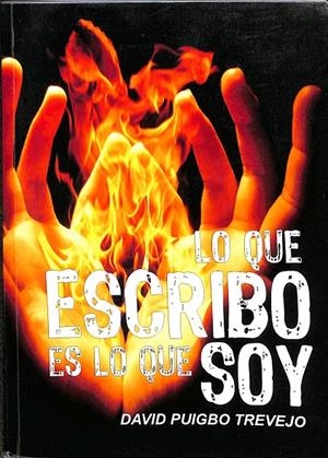 LO QUE ESCRIBO ES LO QUE SOY | PUIGBO TREVEJO, DAVID