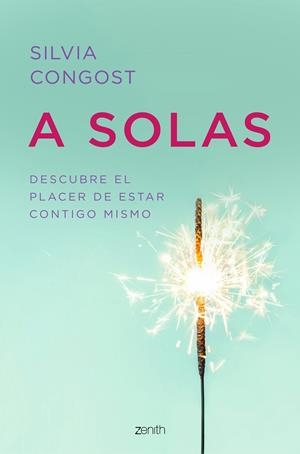 A SOLAS DESCUBRE EL PLACER DE ESTAR CONTIGO MISMO | CONGOST, SILVIA